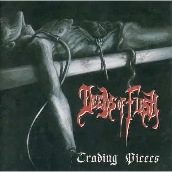 Zahraniční hudba CD Deeds Of Flesh: Trading Pieces 2023