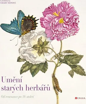Příroda Umění starých herbářů: Od renesance po 19. století - CPRESS (2022, pevná)