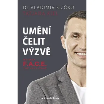 Umění čelit výzvě - Tatjana Kiel, Vladimír Kličko (E-Kniha)
