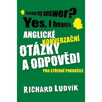 Kniha Anglické konverzační otázky a odpovědi pro středně pokročilé - Richard Ludvík (E-Kniha)