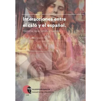 Kniha Interacciones entre el caló y el espanol - Ignasi-Xavier Adiego, Ivo Buzek, Juan F. Gamella, Cayetano Fernández, Javier Fuentes, Laura Hernández, Zuzana Krinková, Jorge M. Fernández (E-Kniha)