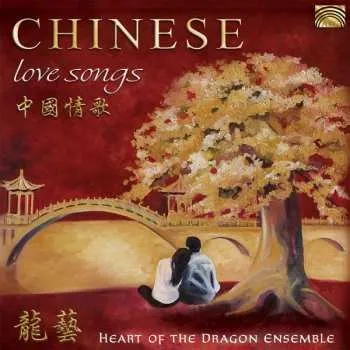 Zahraniční hudba CD Various: Heart Of The Dragon Ensemble: Chinese Love Songs 2019