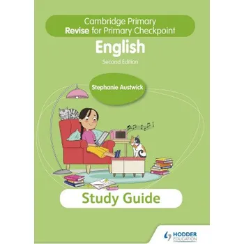 Cizí jazyk Cambridge Primary Revise for Primary Checkpoint English Study Guide 2nd edition – Stephanie Austwick (EN)