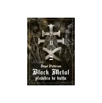 Black Metal II:Předehra ke kultu / Kniha - Patterson Dayal [KNI]