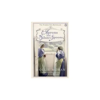 Populárně naučná literatura pro dospělé Aprons and Silver Spoons - Moran, Mollie
