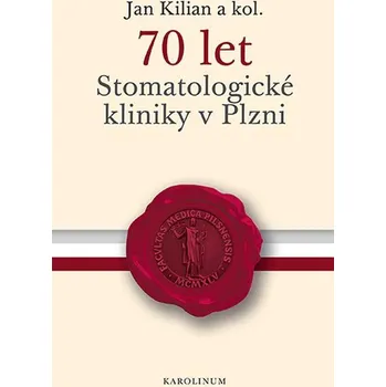 Kniha 70 let Stomatologické kliniky v Plzni - Jan Kilian (E-Kniha)