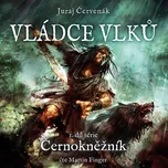 Vládce vlků: Černokněžník - Juraj…