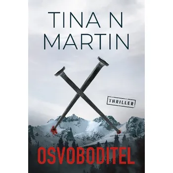 Kniha Osvoboditel - Tina N. Martin (E-Kniha)
