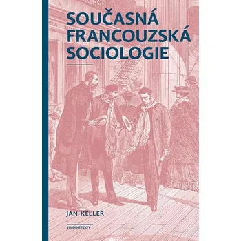Kniha Současná francouzská sociologie - Jan Keller (E-Kniha)