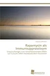 Rapamycin als Immunsuppressivum -…