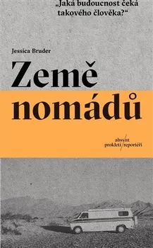Země nomádů - Jessica Bruder (2021, brožovaná)