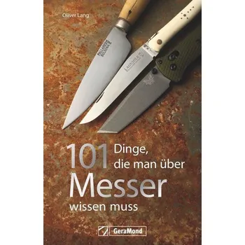 101 Dinge, die man über Messer wissen muss - Lang, Oliver