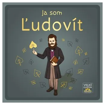 Literární biografie Ja som Ľudovít - Čemerička, Stanislava Čemeričková Róbert