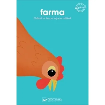 Farma: Odkud se berou vejce a mléko? - Anne-Sophie Baumann, Ella Bailey (2021)