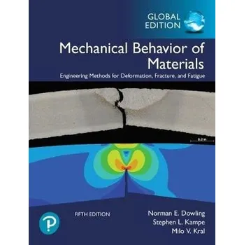 Cizojazyčná kniha Mechanical Behavior of Materials, Global Edition - Dowling, Norman a Kampe, Stephen a Kral, Milo