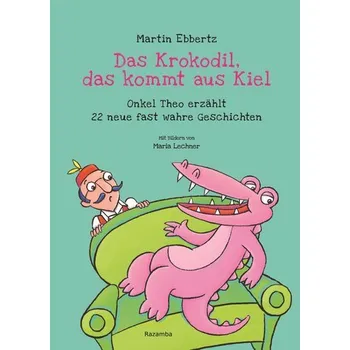 Das Krokodil, das kommt aus Kiel - Ebbertz, Martin