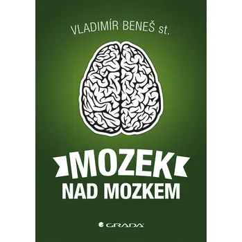 Kniha Mozek nad mozkem - Vladimír Beneš st. (2016) [E-kniha]