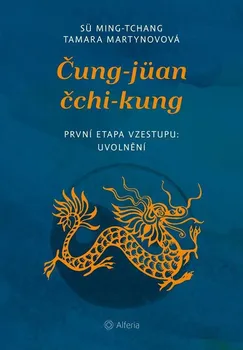 Čung-jüan čchi-kung: První etapa vzestupu: Uvolnění - Sü Ming-tchang, Tamara Martynovová (2021, brožovaná)