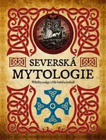 Severská mytologie: Příběhy a ságy z říše bohů a hrdinů - James Shepherd (2021, pevná)