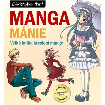 Manga mánie: Velká kniha kreslení mangy…