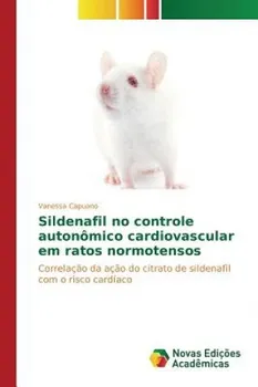Sildenafil no controle autonomico cardiovascular em ratos normotensos - Vanessa Capuano [PT] (2015, brožovaná)