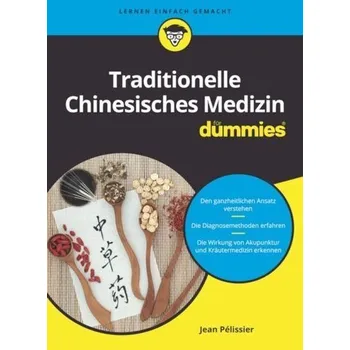 Traditionelle Chinesische Medizin für Dummies - Pélissier, Jean