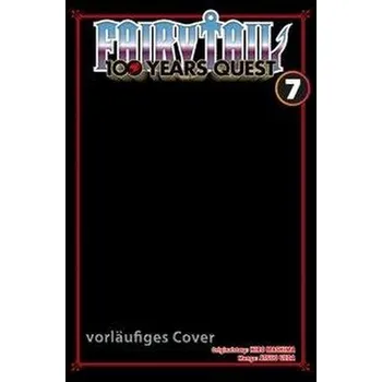 Fairy Tail - 100 Years Quest 7 - Mashima, Hiro