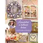 Levandulové a květinové tvoření - Lucie…