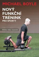 Nový funkční trénink pro sporty - Michael Boyle (2021, brožovaná)