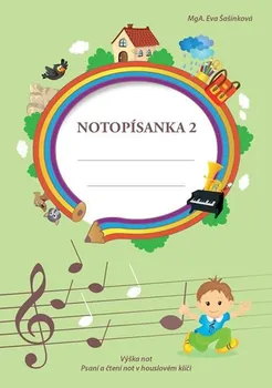Hudební výchova Notopísanka 2: Výška not, psaní a čtení not v houslovém klíči - Eva Šašinková (2021, brožovaná)
