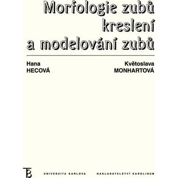Kniha Recenze Morfologie zubů: Kreslení a modelování zubů - Květoslava Monhartová, Hana Hecová (2017) [E-kniha]