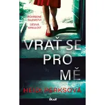 Vrať se pro mě - Heidi Perks (2021,…