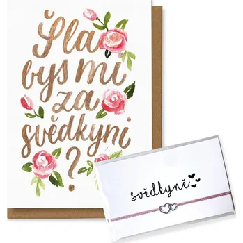 Šla bys mi za svědkyni + provázkový náramek