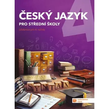 Český jazyk Český jazyk 4: Pro střední školy: Učebnice pro 4. ročník - Nakladatelství Taktik (2021, brožovaná)