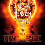 Trouble - Ken Hensley & Live Fire [CD]