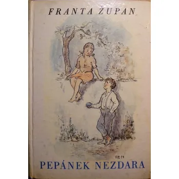 Pepánek nezdara - Franta Župan (p)