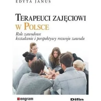 Předškolní výuka Terapeuci zajęciowi w Polsce - Edyta Janus