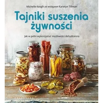 Tajniki suszenia żywności w.2020 - Michelle Keogh