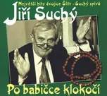 Po babičce klokočí - Jiří Suchý [CD]