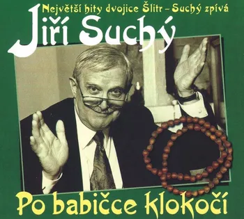 Česká hudba Po babičce klokočí - Jiří Suchý [CD]