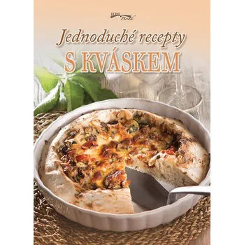 Jednoduché recepty s kváskem - Nakladatelství FONI book (2021, pevná)