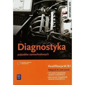 Diagnostyka pojazdów samochodowych. Podręcznik do nauki zawodu - Dąbrowski Marian, Kowalczyk Stanisław, Trawiński Grzegorz