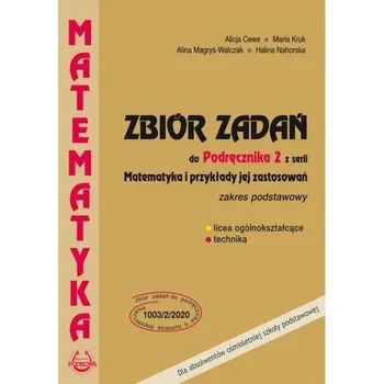 Matematika Matematyka i przykłady zast. 2 LO zbiór zadań ZP - Alicja Cewe, Maria Kruk, Alina Magryś-Walczak, Ha
