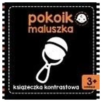 První čtění Książeczka kontrastowa. Pokoik maluszka - Praca zbiorowa