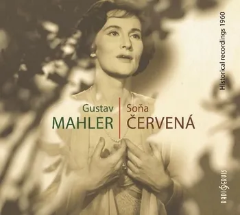 Česká hudba Gustav Mahler: Historical Recordings 1960 - Soňa Červená [CD]