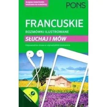 Cizí jazyk Rozmówki ilustrowane. Słuchaj i mów - francuski - Jacqueline Sword