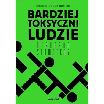 Bardziej toksyczni ludzie - Bernardo Stamateas, Barbara Sławomirska