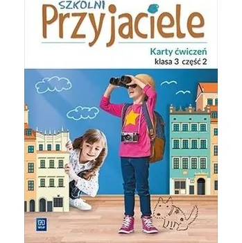 Szkolni przyjaciele.Ćwiczenia. 3/2 WSiP - Ewa Schumacher, Irena Zarzycka, Kinga Preibisz-Wa
