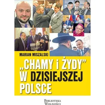 "Chamy i Żydy" w dzisiejszej Polsce - Marian Miszalski
