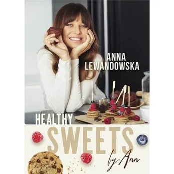 Healthy sweets by Ann - ANNA LEWANDOWSKA